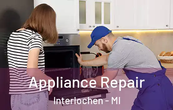  Appliance Repair Interlochen - MI