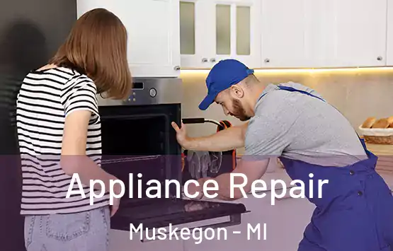 Appliance Repair Muskegon - MI