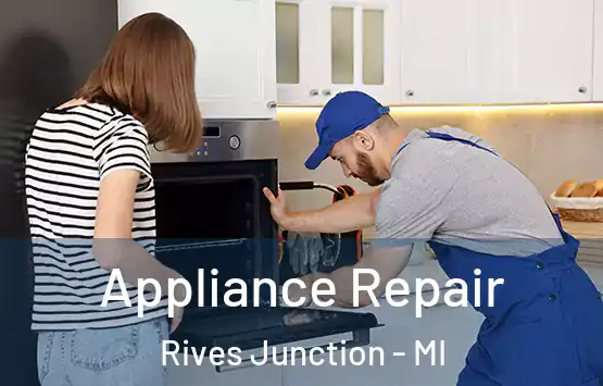  Appliance Repair Rives Junction - MI