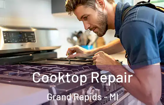  Cooktop Repair Grand Rapids - MI