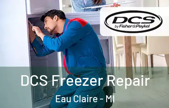  DCS Freezer Repair Eau Claire - MI