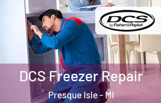 DCS Freezer Repair Presque Isle - MI