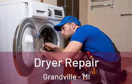  Dryer Repair Grandville - MI