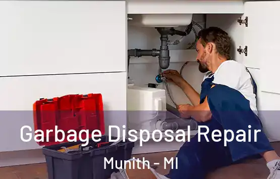  Garbage Disposal Repair Munith - MI