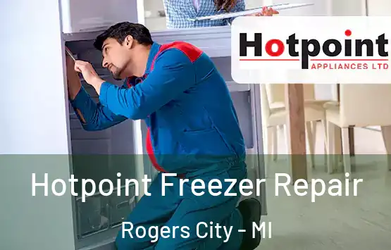  Hotpoint Freezer Repair Rogers City - MI