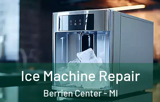  Ice Machine Repair Berrien Center - MI