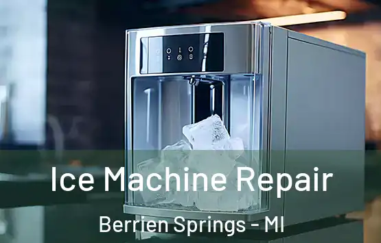  Ice Machine Repair Berrien Springs - MI