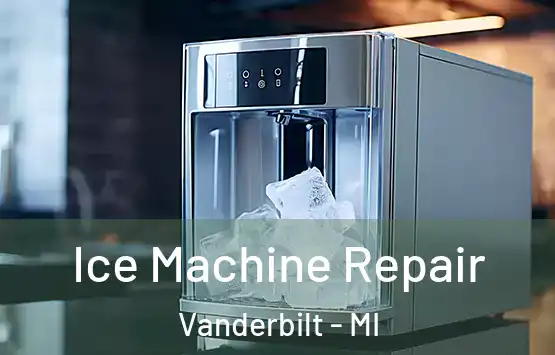  Ice Machine Repair Vanderbilt - MI