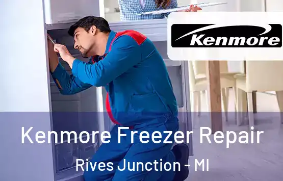  Kenmore Freezer Repair Rives Junction - MI