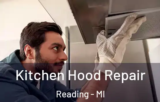  Kitchen Hood Repair Reading - MI