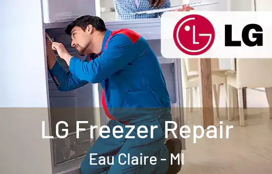  LG Freezer Repair Eau Claire - MI