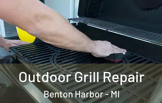  Outdoor Grill Repair Benton Harbor - MI