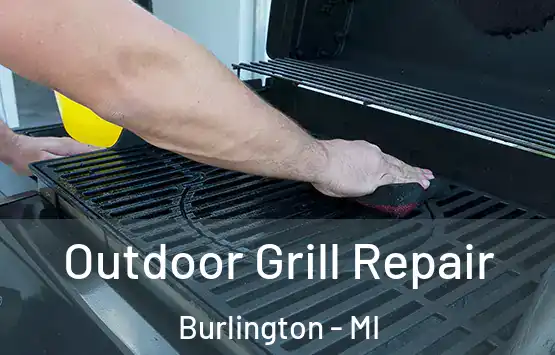  Outdoor Grill Repair Burlington - MI