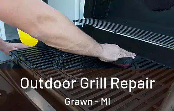  Outdoor Grill Repair Grawn - MI