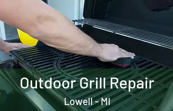  Outdoor Grill Repair Lowell - MI