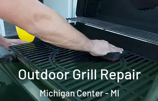  Outdoor Grill Repair Michigan Center - MI
