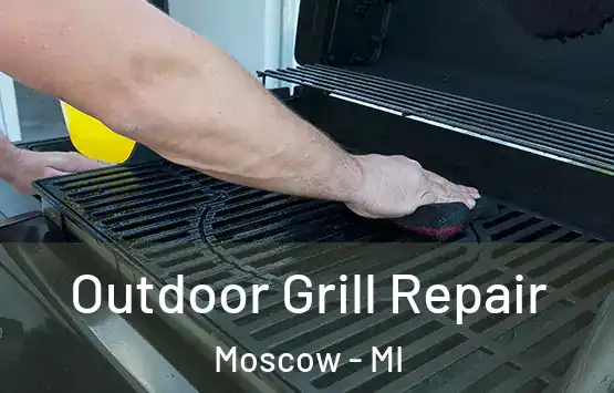  Outdoor Grill Repair Moscow - MI