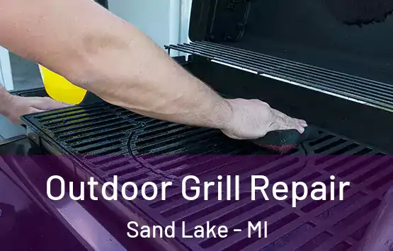  Outdoor Grill Repair Sand Lake - MI