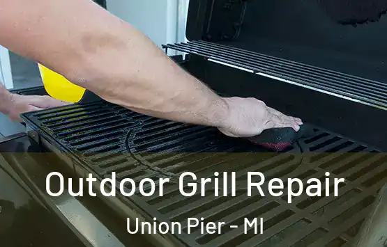  Outdoor Grill Repair Union Pier - MI