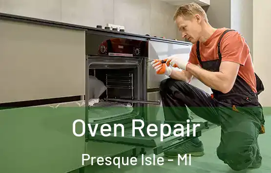  Oven Repair Presque Isle - MI