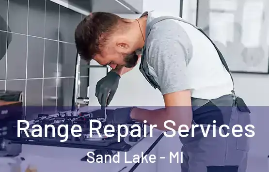  Range Repair Services Sand Lake - MI