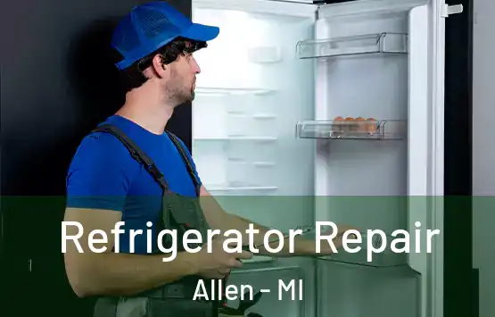  Refrigerator Repair Allen - MI