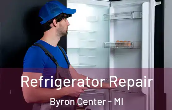 Refrigerator Repair Byron Center - MI