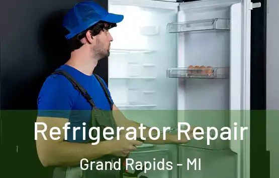  Refrigerator Repair Grand Rapids - MI