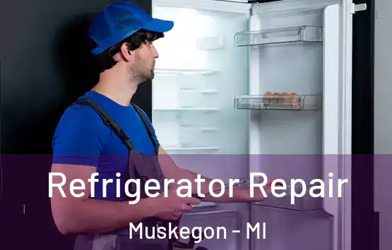  Refrigerator Repair Muskegon - MI