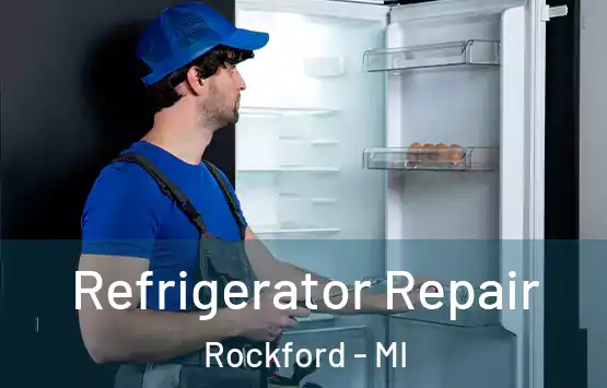  Refrigerator Repair Rockford - MI