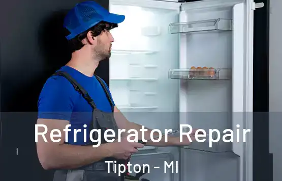  Refrigerator Repair Tipton - MI