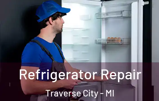  Refrigerator Repair Traverse City - MI