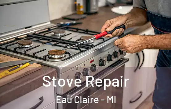  Stove Repair Eau Claire - MI