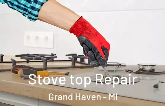  Stove top Repair Grand Haven - MI