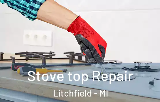  Stove top Repair Litchfield - MI