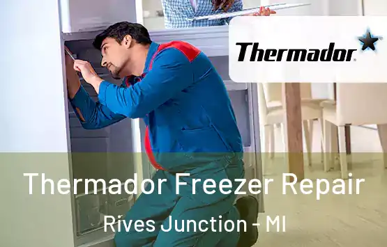  Thermador Freezer Repair Rives Junction - MI
