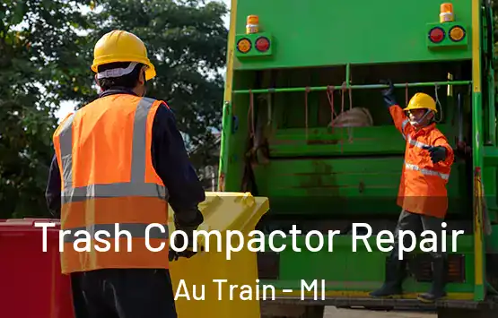  Trash Compactor Repair Au Train - MI