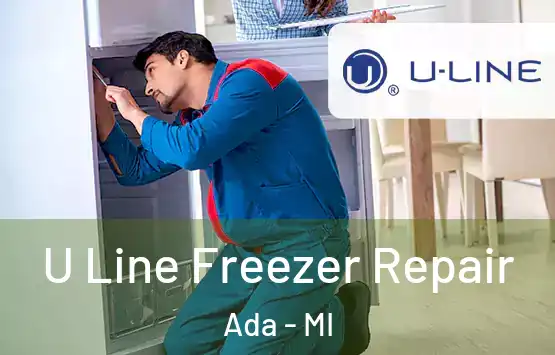  U Line Freezer Repair Ada - MI