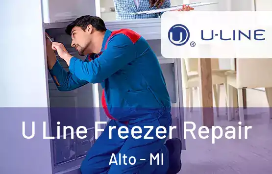  U Line Freezer Repair Alto - MI