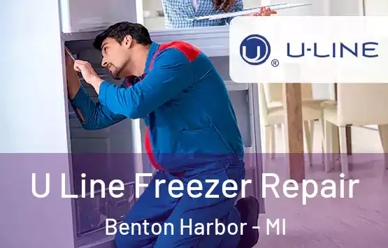  U Line Freezer Repair Benton Harbor - MI