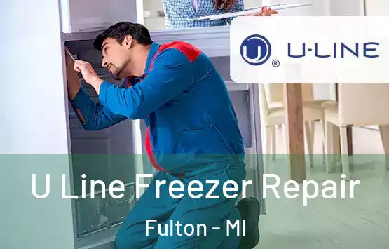  U Line Freezer Repair Fulton - MI