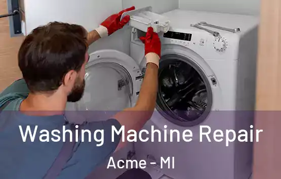  Washing Machine Repair Acme - MI