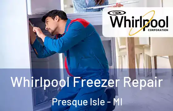  Whirlpool Freezer Repair Presque Isle - MI