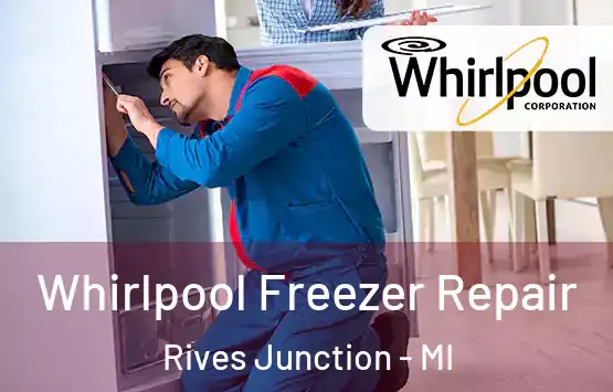  Whirlpool Freezer Repair Rives Junction - MI