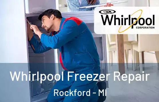  Whirlpool Freezer Repair Rockford - MI