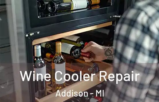  Wine Cooler Repair Addison - MI