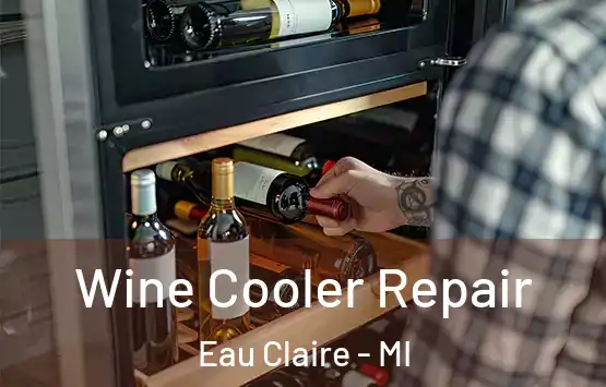  Wine Cooler Repair Eau Claire - MI