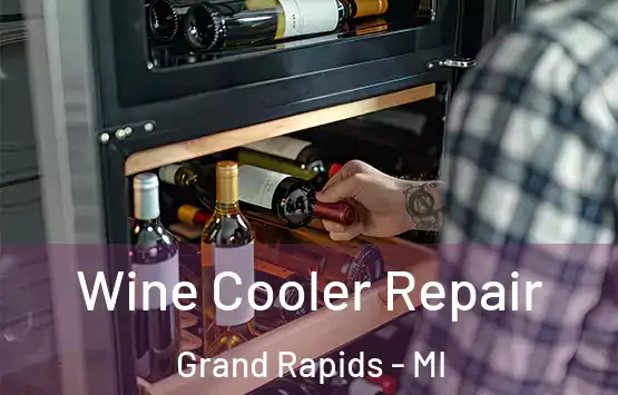  Wine Cooler Repair Grand Rapids - MI