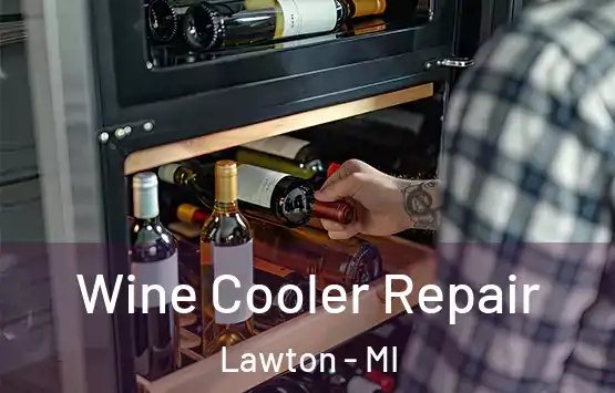  Wine Cooler Repair Lawton - MI